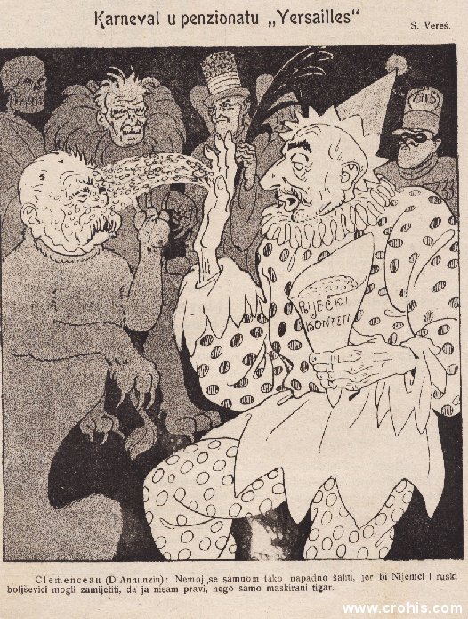 "Karneval u penzionatu "Versailles"" (1920.) Tekst: Clemenceau (D´Annunziu): "Nemoj se samnom tako napadno šaliti, jer bi Nijemci i ruski boljševici mogli zamijetiti, da ja nisam pravi, nego samo maskirani tigar." Upozoravaju se ovom karikaturom sile antante kao popustljivošću prema D´Annuzievoj okupaciji Rijeke otvaraju vrata drugim ekstremistima kao onima u Njemačkoj i Rusiji. Francuskom je predsjedniku Clemencau nadimak bio „tigar.“