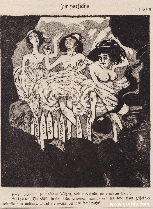 "Pir perfidije" (1920.) Tekst: "Rus: Kako ti se baćuška Wilson, svidja ovaj ples po pruskom taktu? Wilson: Eto vidiš, brate, kako je svijet nezahvalan! Na ove stare griješnice potrošio sam milijune, a sada me ovako bestidno ismijavaju." Karikatura govori o neuspjehu politike američkog predsjednika Wilsona koga su izigrale sile starog svijeta Velika Britanija, Francuska i Italija . „Ograda“ pred kojom plešu stare kolonijalne sile nosi natpis zemalja gubitnica u mirovnim pregovorima po autoru karikature (Njemačka, Irska, Rusija, Čehoslovačka i Jugoslavija). Od ovakvog stanja korist može imati samo boljševička Rusija (pogledaj što Rus drži u ruci). 