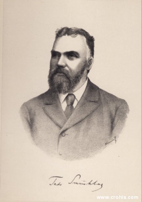 Tadija Smičiklas (1843. – 1914.), povjesničar i političar. Pisac prve moderne povijesti Hrvata i istaknuti član Neodvisne narodne stranke.